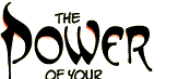The POWER of your